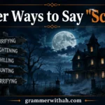 Other Ways to Say "Scary"