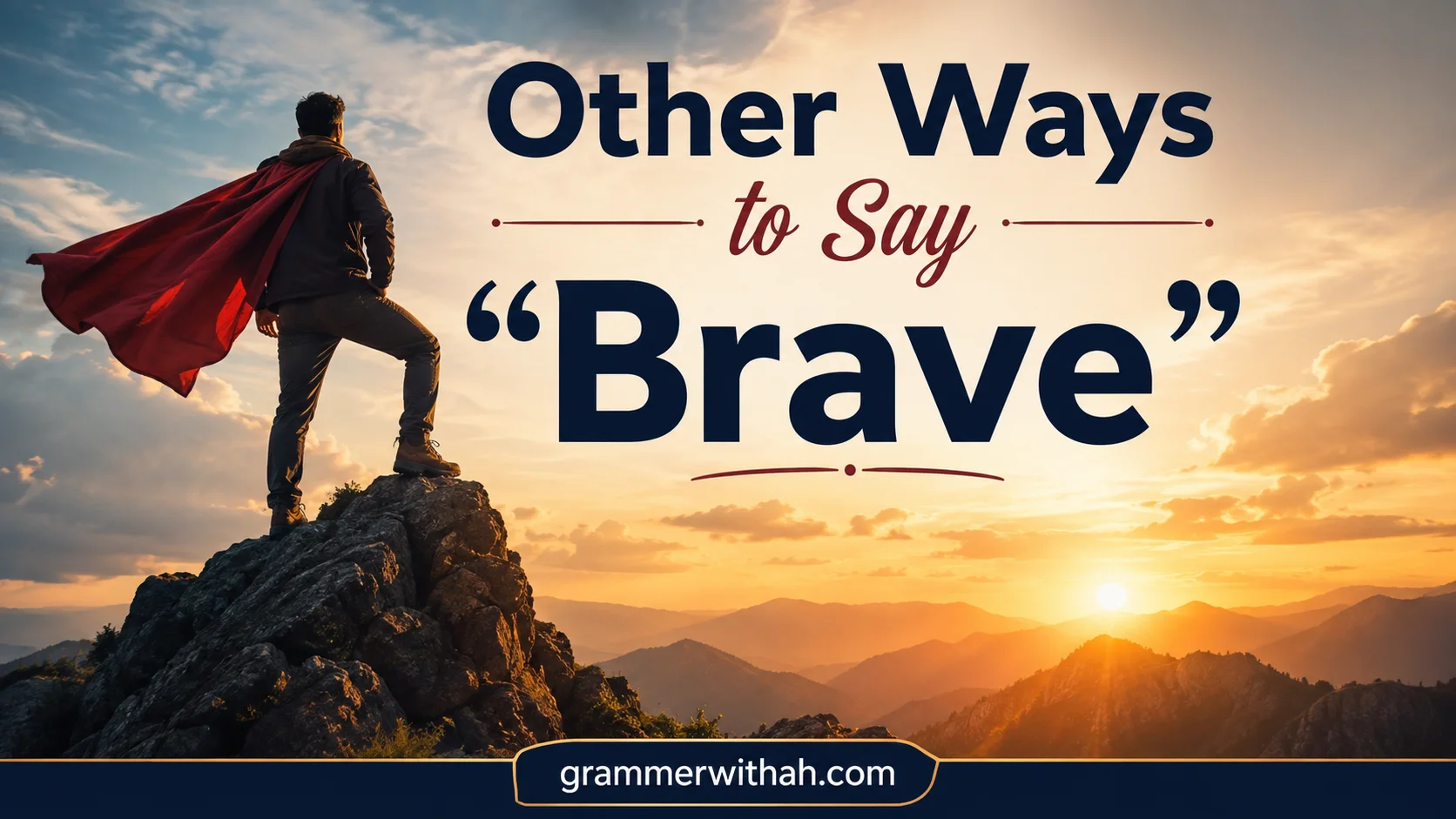 Other Ways to Say “Brave”