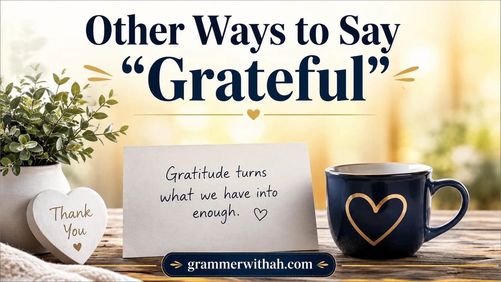 Other Ways to Say "Grateful"