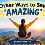 Other Ways to Say “AMAZING”