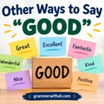 Other Ways to Say “GOOD”