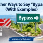 Other Ways to Say “Bypass”