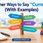 Other Ways to Say “Current”