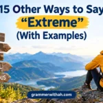 Other Ways to Say “Extreme”