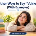 Other Ways to Say “Vulnerable”